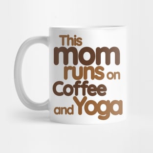 This mom runs on coffee and yoga Mug